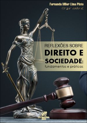 Reflexões sobre Direito e Sociedade: fundamentos e práticas