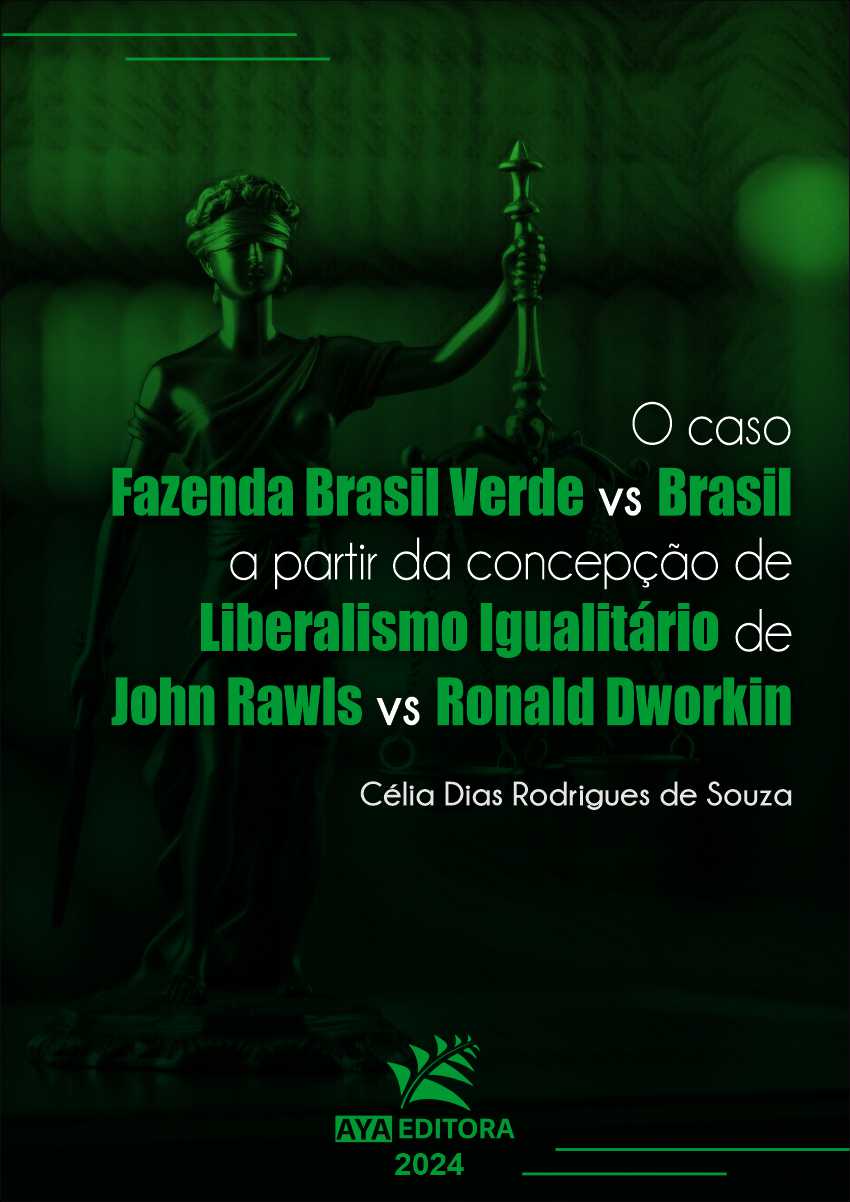 O caso Fazenda Brasil Verde vs Brasil a partir da concepção de liberalismo igualitário de John Rawls vs Ronald Dworkin
