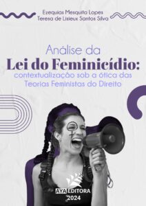 Análise da Lei do Feminicídio: contextualização sob a ótica das Teorias Feministas do Direito