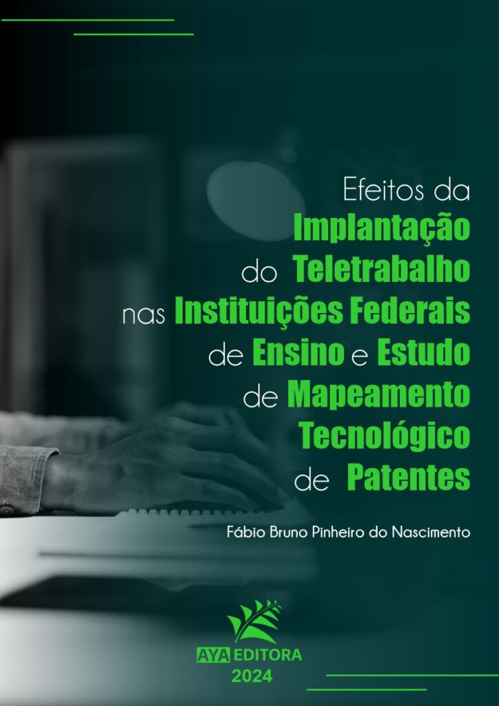 Efeitos da Implantação do Teletrabalho nas Instituições Federais de Ensino e Estudo de Mapeamento Tecnológico de Patentes