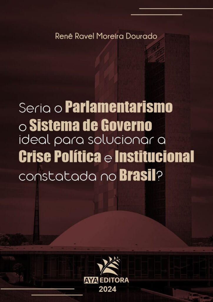 Seria o parlamentarismo o sistema de governo ideal para solucionar a crise política e institucional constatada no Brasil?