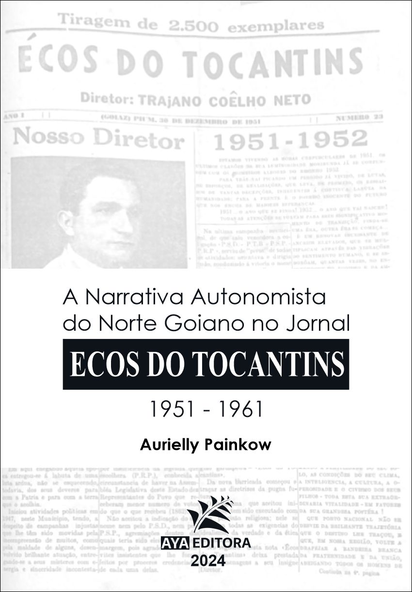 A Narrativa Autonomista do Norte Goiano no Jornal Ecos do Tocantins 1951 - 1961