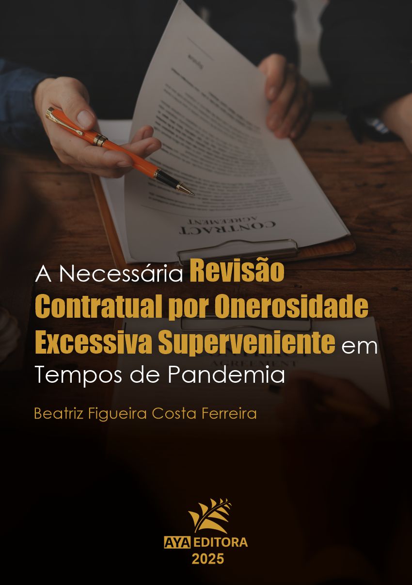 A Necessária Revisão Contratual por Onerosidade Excessiva Superveniente em Tempos de Pandemia
