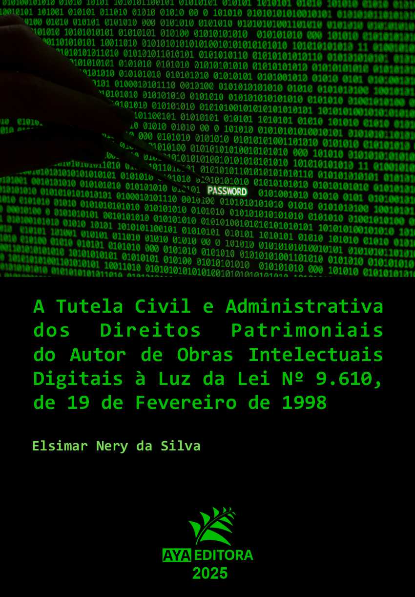 A Tutela Civil e Administrativa dos Direitos Patrimoniais do Autor de Obras Intelectuais Digitais à Luz da Lei Nº 9.610, de 19 de Fevereiro de 1998