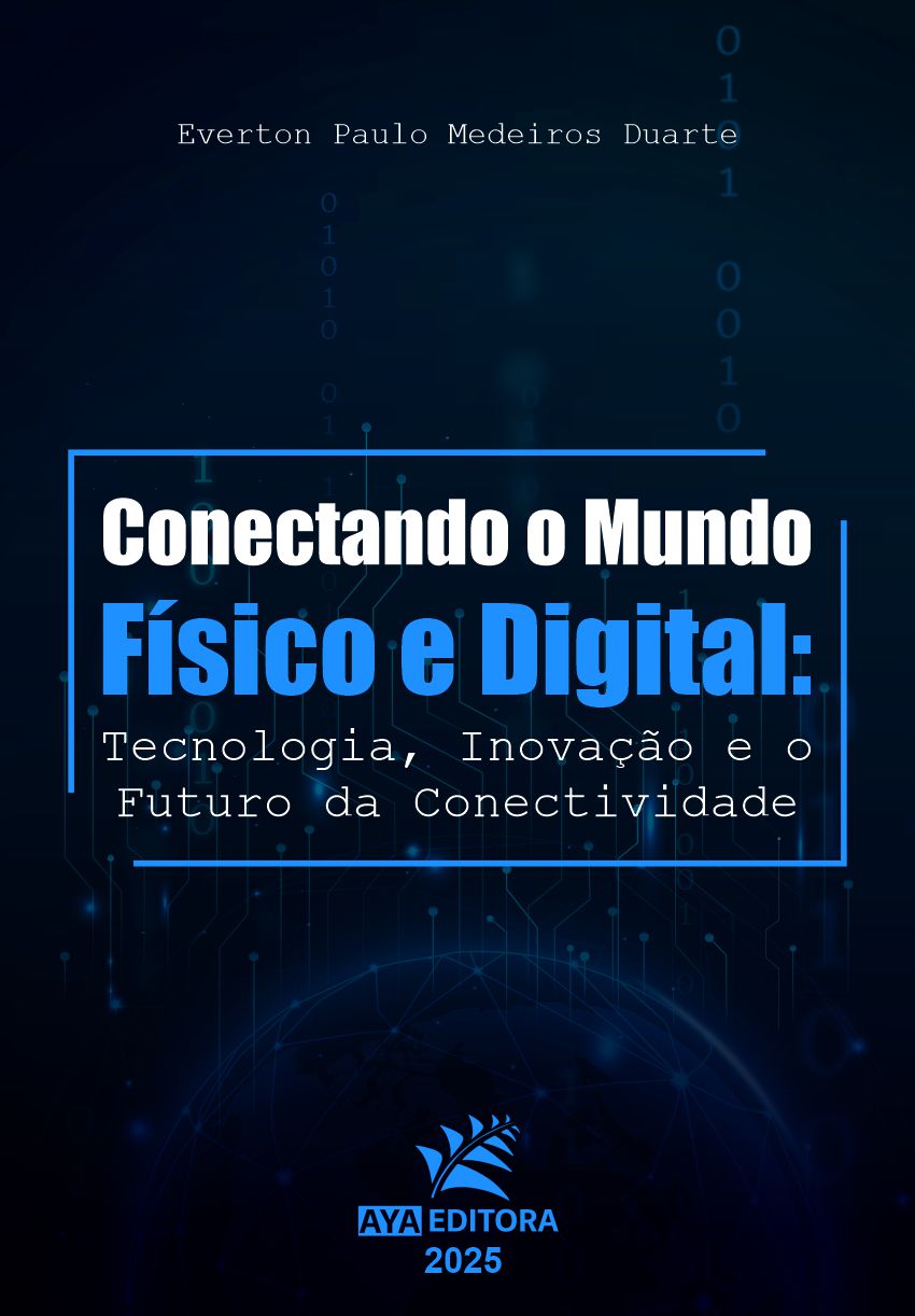Conectando o Mundo Físico e Digital: Tecnologia, Inovação e o Futuro da conectividade