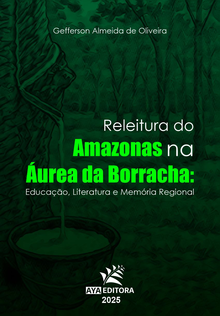 Capa do Livro Releitura do Amazonas na áurea da borracha: educação, literatura e memória regional por Gefferson Almeida de Oliveira