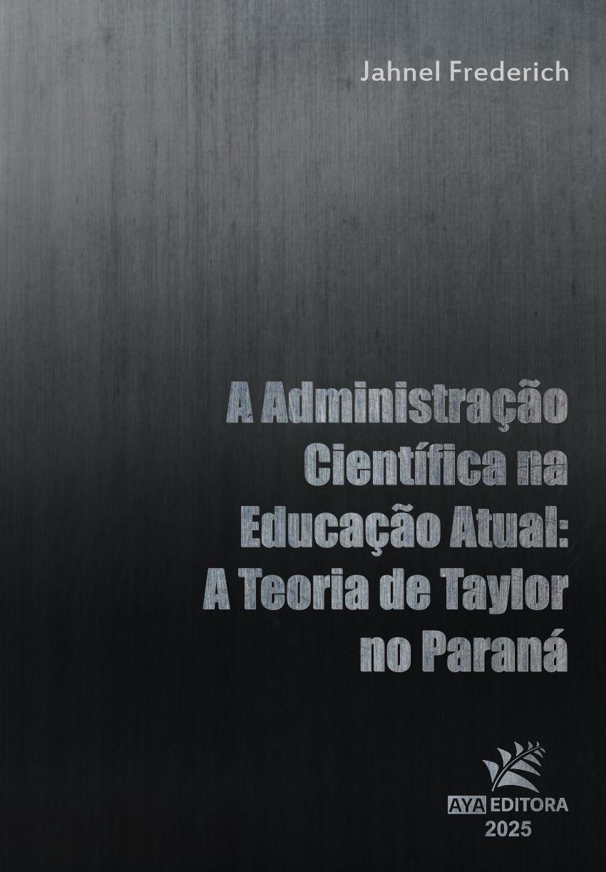 Capa do Livro A Administração Científica na Educação Atual: A Teoria de Taylor no Paraná, de Jahnel Frederich