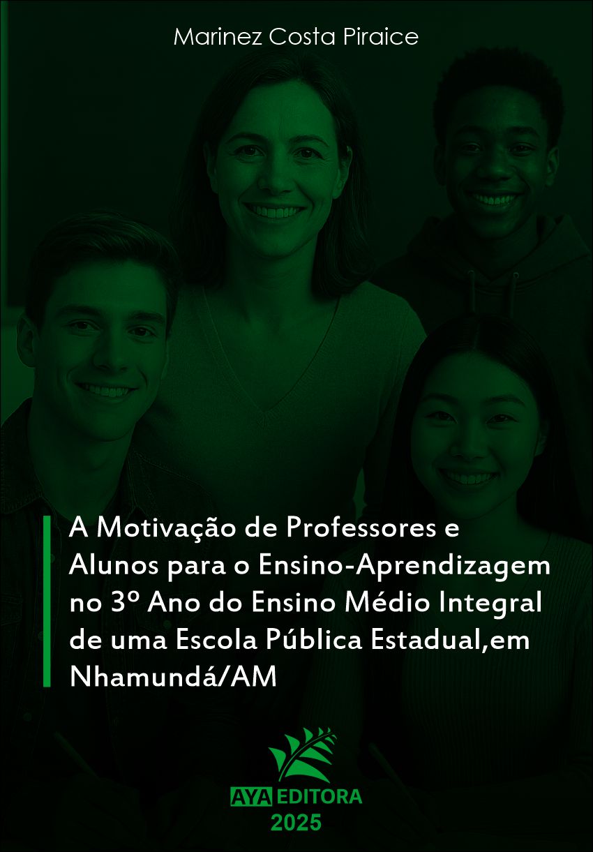 Capa do Livro A motivação de professores e alunos para o ensino-aprendizagem no 3º ano do ensino médio integral de uma escola pública estadual, em Nhamundá/AM