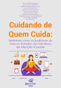 Capa do Livro Cuidando de Quem Cuida: Refletindo sobre a Qualidade de Vida no Trabalho dos Três Níveis de Atenção à Saúde