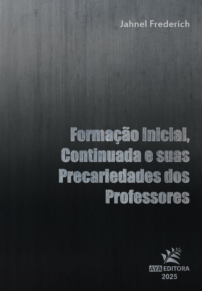 Capa do livro Formação inicial, continuada e suas precariedades dos professores, de Jahnel Frederich, publicado pela AYA Editora em 2025.