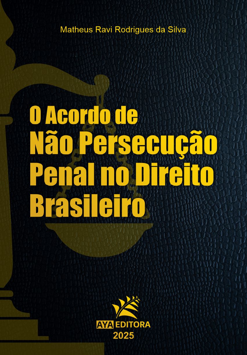 Capa do Livro Acordo de Não Persecução Penal no Direito Brasileiro, de Matheus Ravi Rodrigues da Silva, publicado pela AYA Editora.