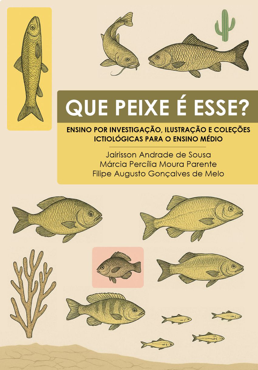 Capa do Livro Que Peixe é Esse? Ensino por Investigação, Ilustração e Coleções Ictiológicas para o Ensino Médio