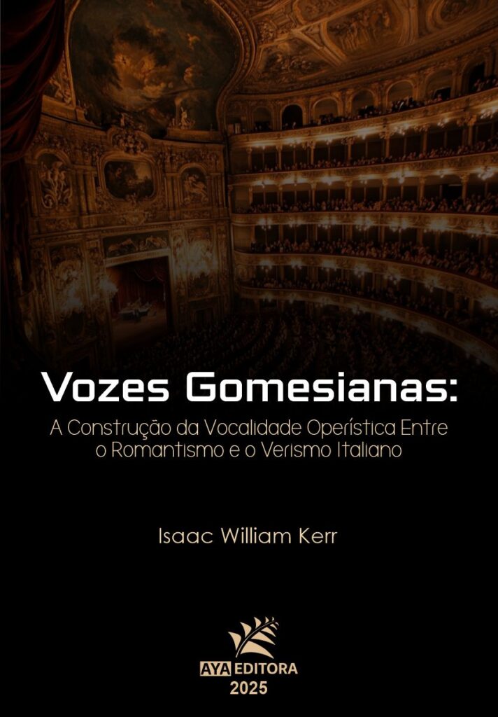 Capa do livro Vozes Gomesianas: a construção da vocalidade operística entre o romantismo e o verismo italiano