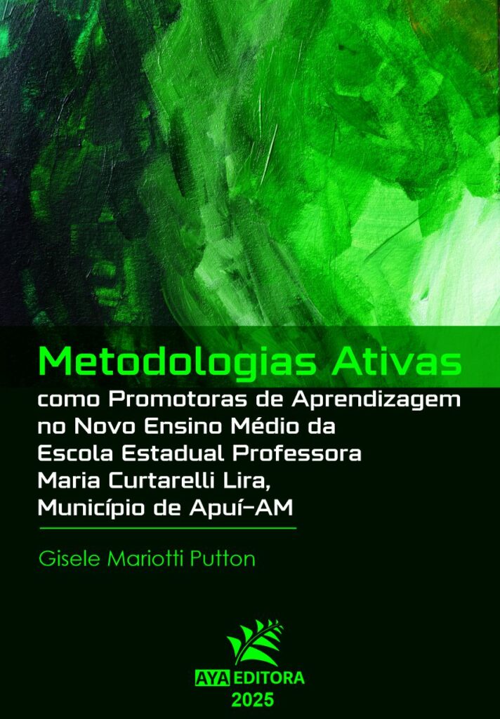 Capa do Livro Metodologias Ativas como Promotoras de Aprendizagem no Novo Ensino Médio da Escola Estadual Professora Maria Curtarelli Lira, Município de Apuí-AM