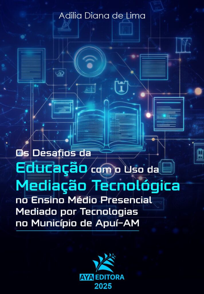 Capa do Livro Os desafios da educação com o uso da mediação tecnológica no Ensino Médio Presencial Mediado por Tecnologias no município de Apuí-AM