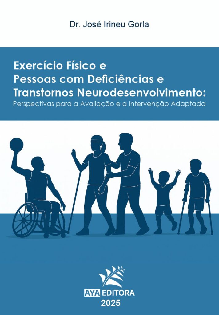 Capa do livro Exercício Físico e Pessoas com Deficiências e Transtornos Neurodesenvolvimento, de José Irineu Gorla, publicado pela AYA Editora em 2025.