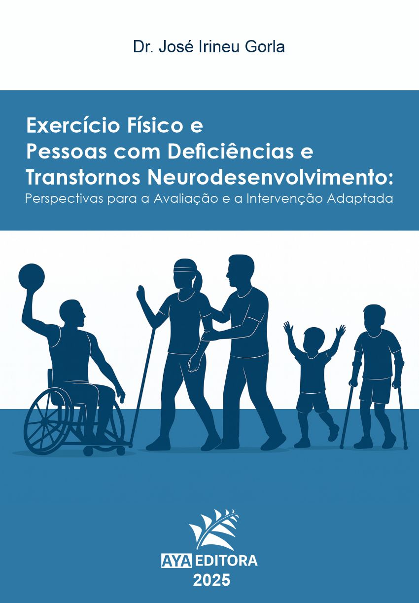 Capa do livro Exercício Físico e Pessoas com Deficiências e Transtornos Neurodesenvolvimento, de José Irineu Gorla, publicado pela AYA Editora em 2025.