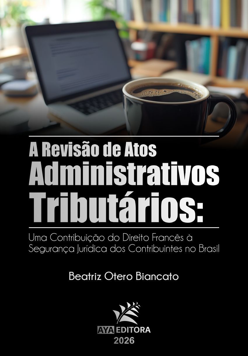 Capa do Livro A Revisão de Atos Administrativos Tributários: uma contribuição do Direito Francês à segurança jurídica dos contribuintes no Brasil