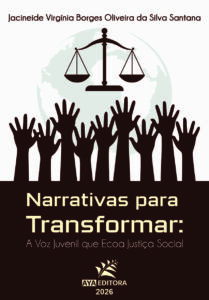 Capa do Livro Narrativas para Transformar: A Voz Juvenil que Ecoa Justiça Social de Jacineide Virgínia Borges Oliveira da Silva Santana