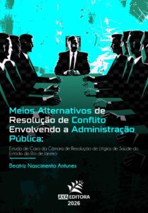 Capa do Livro Meios Alternativos de Resolução de Conflito Envolvendo a Administração Pública de Beatriz Nascimento Antunes