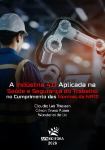 Capa do Livro A Indústria 4.0 Aplicada na Saúde e Segurança do Trabalho no Cumprimento das Normas da NR12