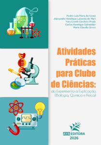 Capa do Livro Atividades Práticas para Clube de Ciências: do Experimento à Explicação abordando experimentos de biologia, química e física