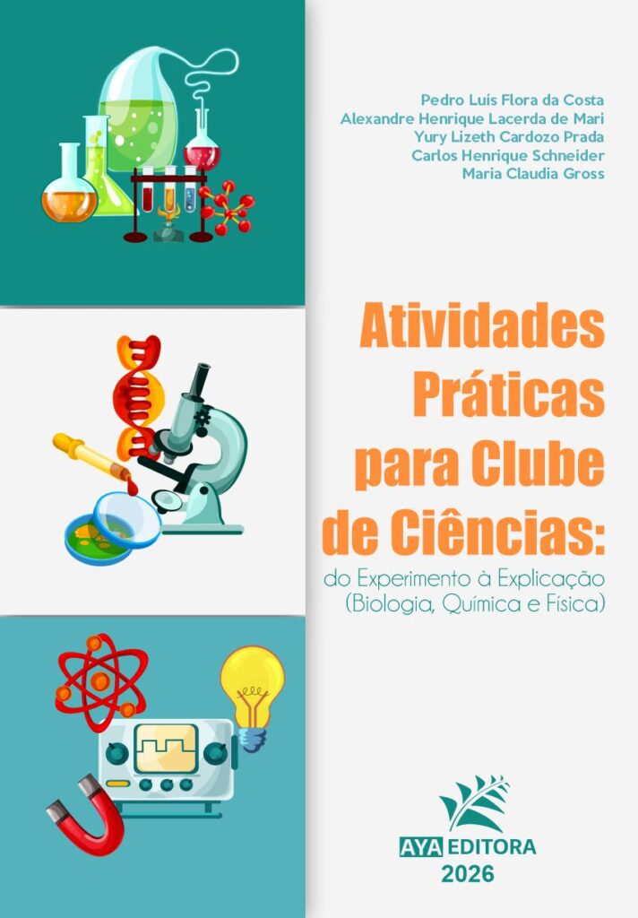 Capa do Livro Atividades Práticas para Clube de Ciências: do Experimento à Explicação abordando experimentos de biologia, química e física
