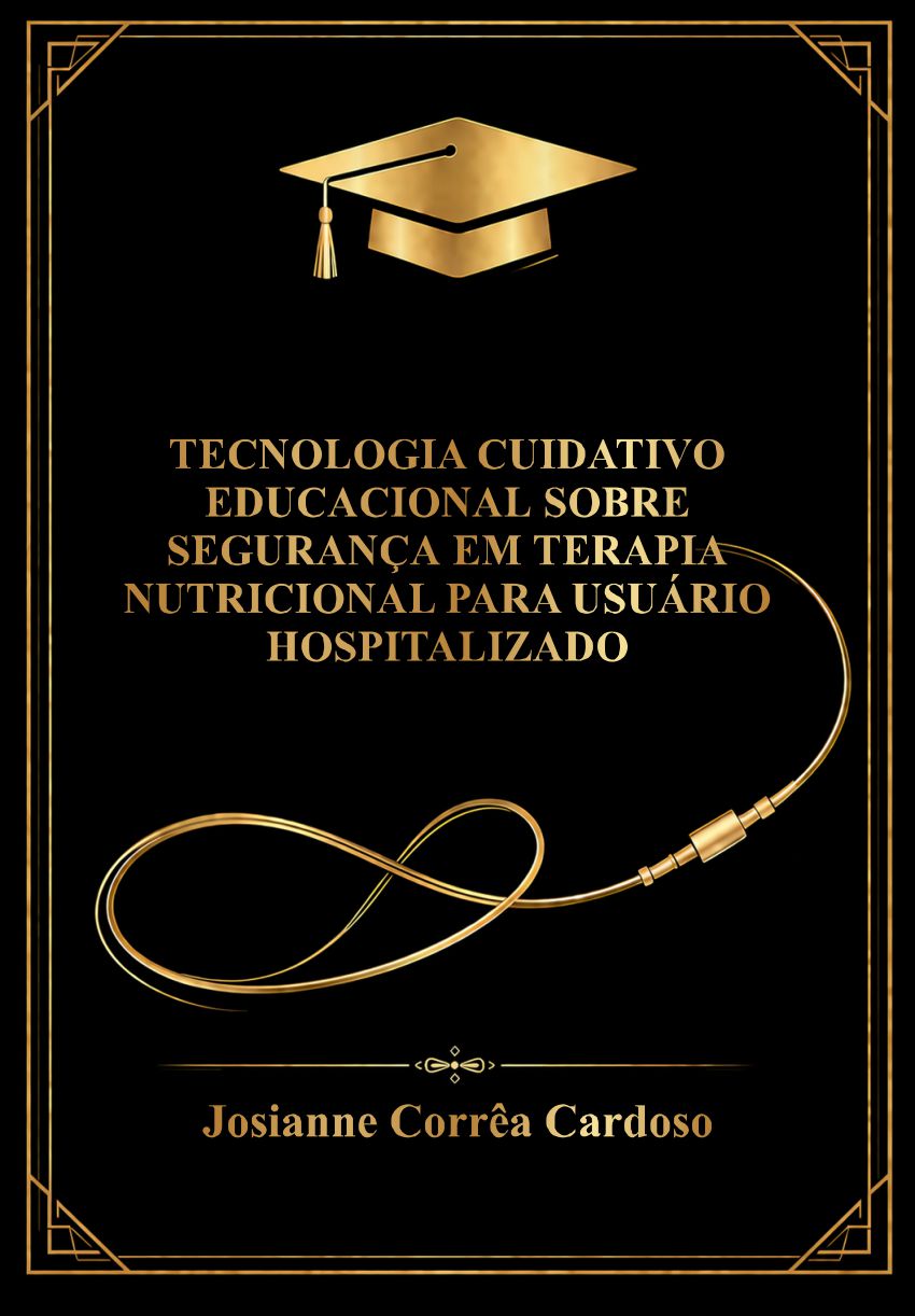 Capa do Livro Tecnologia cuidativo educacional sobre segurança em terapia nutricional para usuário hospitalizado