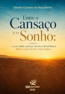 Capa do Livro Entre o Cansaço e o Sonho: a EJA como justiça social e resistência no Mato Grande Potiguar.