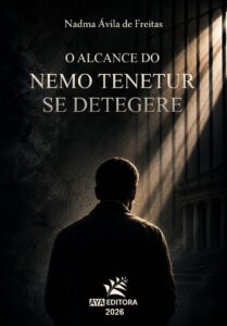 Capa do Livro O Alcance do Nemo Tenetur se Detegere, obra sobre o direito à não autoincriminação e as garantias fundamentais no processo penal brasileiro.