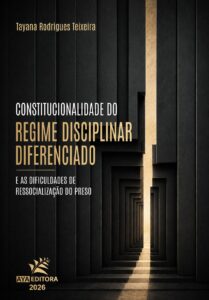 Capa do Livro Constitucionalidade do Regime Disciplinar Diferenciado e as Dificuldades de Ressocialização do Preso