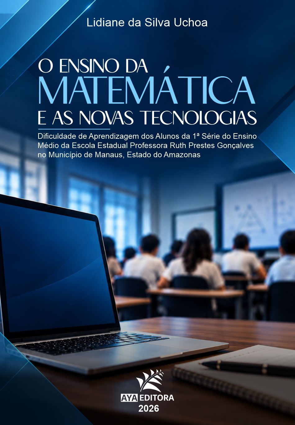 Capa do Livro O Ensino da Matemática e as Novas Tecnologias, com notebook em primeiro plano e estudantes em sala de aula.